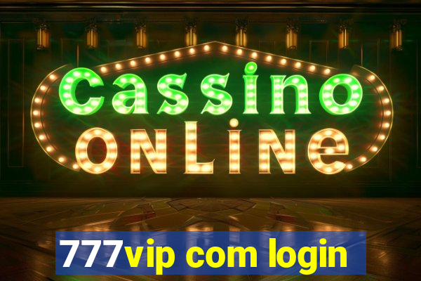 777vip com login